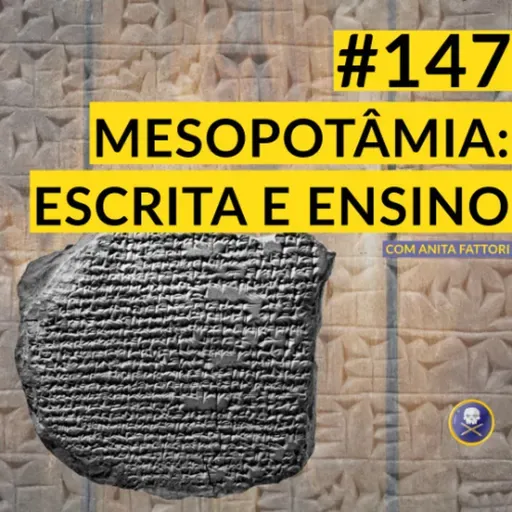 História Pirata #147 - Mesopotâmia: escrita e proposta de ensino, com Anita Fattori