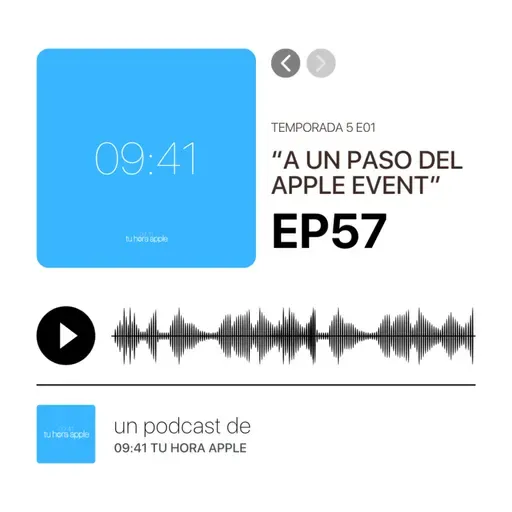 E57 | A un paso del Apple Event