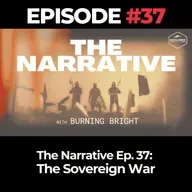 The Narrative Ep. 37: The Sovereign War