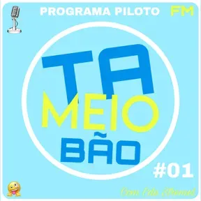 TA MEIO BÃO 