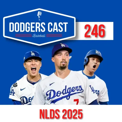 DODGERS CAST – EP 246 – DODGERS X PHIILIES – NLDS 2025