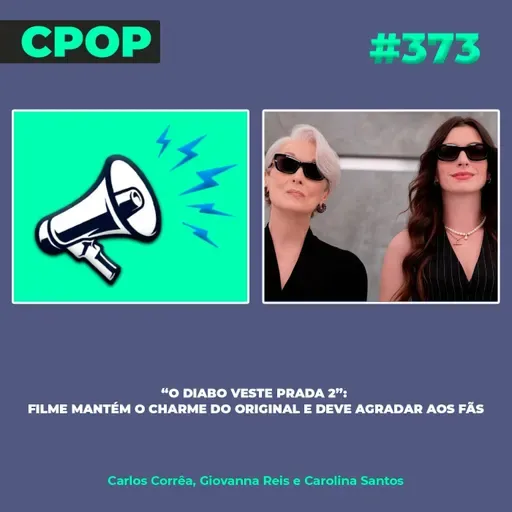 #373: “O Diabo Veste Prada 2”: filme mantém o charme do original e deve agradar aos fãs