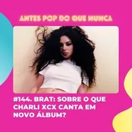 #144. 'Brat': Sobre o que Charli XCX canta em  novo álbum?