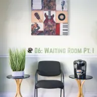 06 - The Waiting Room: Part I