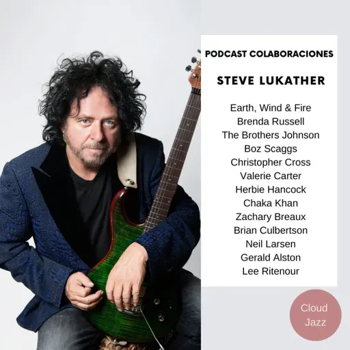 Cloud Jazz 2418 | Especial Steve Lukather - Episodio exclusivo para mecenas