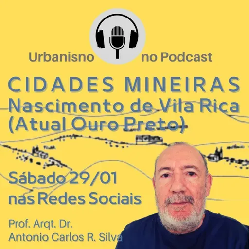NASCIMENTO DE VILA RICA, ATUAL OURO PRETO. Prof. arqt. Antônio Carlos R. Silva - NARRATIVA