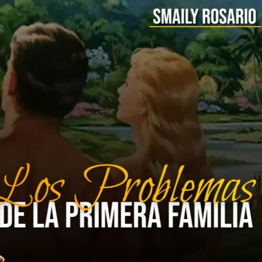 🔴 SMAILY ROSARIO | Los Problemas de la Primera Familia
