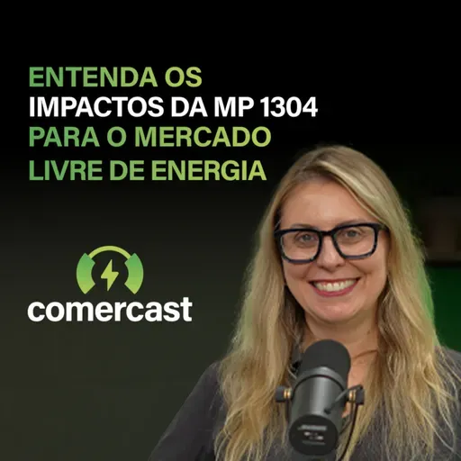 #187 - MP nº 1304: o que muda no setor elétrico com as novas atualizações
