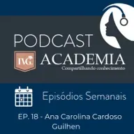Episódio Semanal - EP. 18: Ana Carolina Cardoso Guilhen - Assumindo o protagonismo da sua carreira