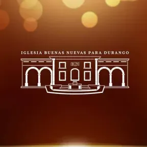 Iglesia Buenas Nuevas Para Durango