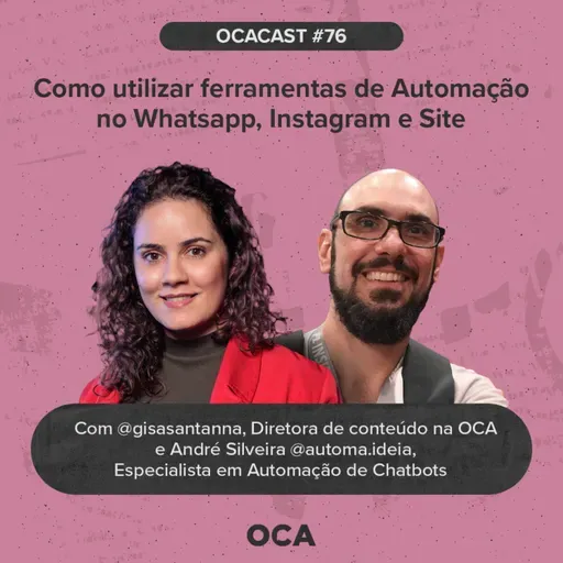 OCACAST #76 - Como utilizar ferramentas de Automação no Whatsapp, Instagram e Site