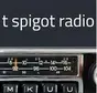 t spigot radio