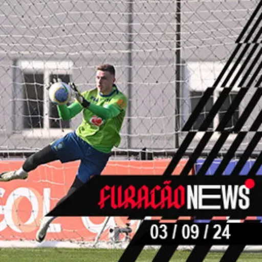 Furacão News 03/09 | Seleções no CAT Caju