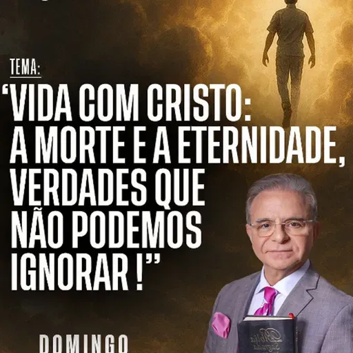 A21MOD66_20250914 - A vida com Cristo, a morte e a Eternidade.