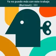 Ya no puedo más con este trabajo (Burnout) | 380