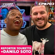 EP 703 - REPORTER TOURETTE + DANILO SOTO