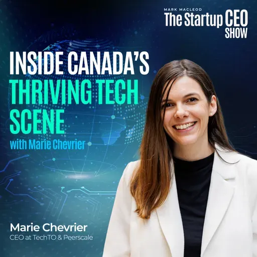 Inside Canada’s Thriving Tech Scene with Marie Chevrier