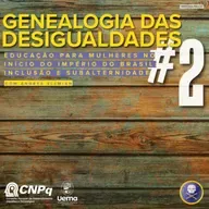 Educação para Mulheres no Brasil Império, com Andréa Slemian - Genealogia das Desigualdades