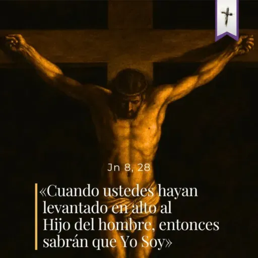 Juan 8, 21-30 - V Martes de cuaresma