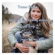 Tramo Extra - let's say I'm talking about 'Good Dogs' with Dr. Jessica Pierce (US)