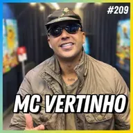 MC VERTINHO - PODCAST FALA ORDINÁRIO # 209