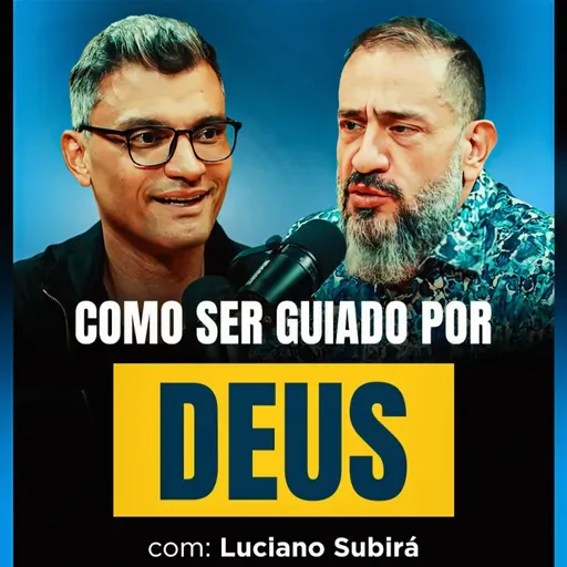 DEUS JÁ FALOU COM VOCÊ? | Luciano Subirá no BrunetCast