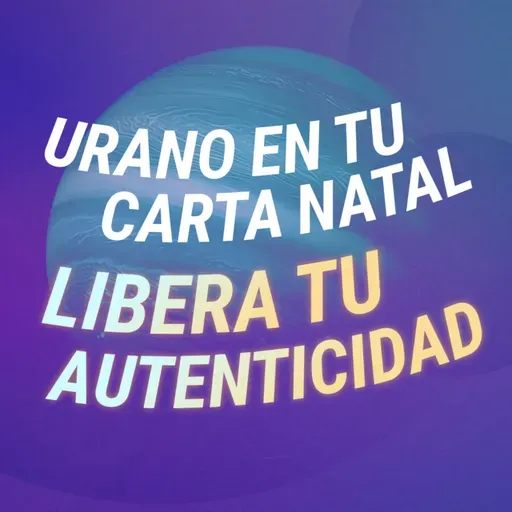 💫Libera tu Autenticidad.💃🏼 URANO EN TU CARTA NATAL - Astrología Evolutiva