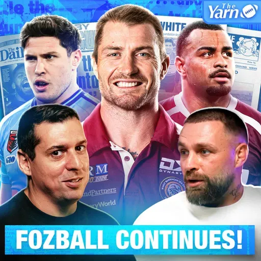 FOZBALL CONTINUES! Mam DROPPED + Moses IN Origin Contention w/ Blake Austin and Tyson Jackson