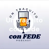 Un Traguito con Fede - Federico Malavassi