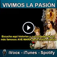 Vivimos la Pasión T3x24: Los más famosos Ave María de la Música Clásica