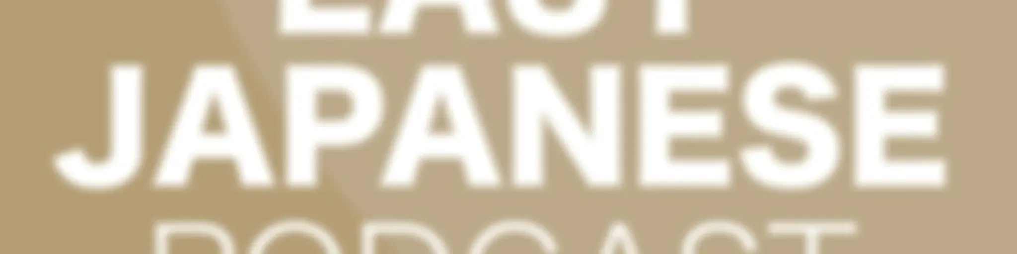 EASY JAPANESE PODCAST