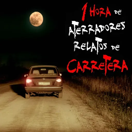 1 HORA DE RELATOS DE TERROR EN CARRETERA