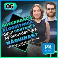 Governança Algorítmica: Quem Controla as Decisões das Máquinas? - #05