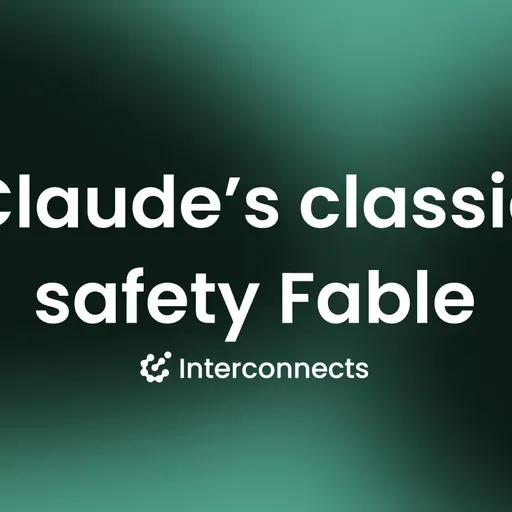 Claude Fable 5 and new AI safety fables