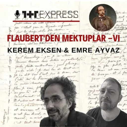 Gustave Flaubert'den Mektuplar -VI: "Timsahın, devenin, zürafanın Şark'ı"