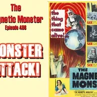 The Magnetic Monster | Episode 498