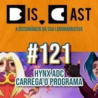 dis.cast #121 - Hynx adc carrega o programa