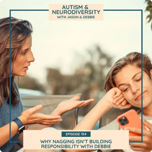 Why Nagging Isn't Building Responsibility with Debbie