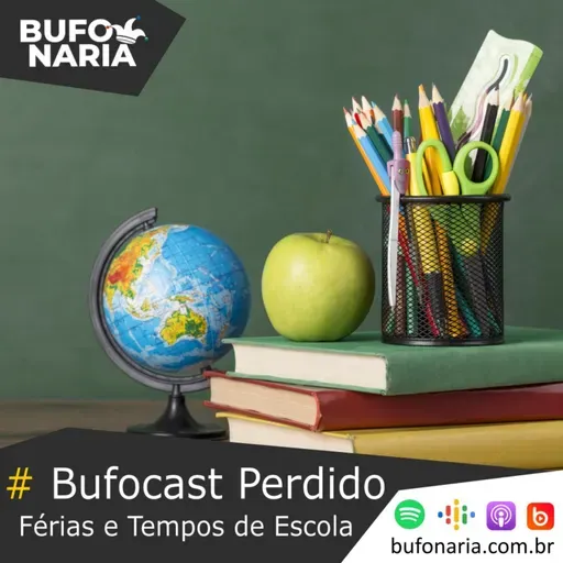 #Bufocast Perdido - Férias e Tempos de Escola