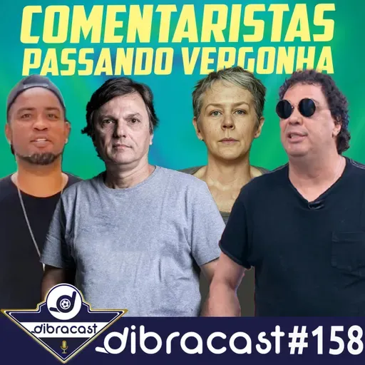 #158 - Comentaristas passando vergonha