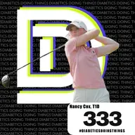 Episode 333 - Playing College Golf with T1D - Nancy Cox