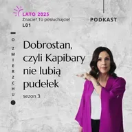 L01 Dobrostan, czyli kapibary nie lubią pudełek - O Zmierzchu
