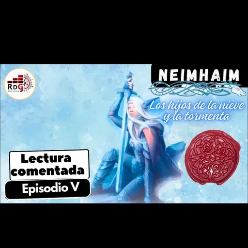 Neimhaim: Los hijos de la nieve y la tormenta. Episodio V