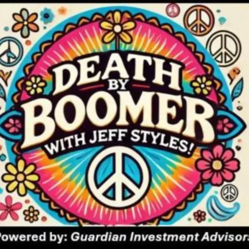 Death by Boomer with Jeff Styles! Topping the Music Charts 'Back in my Day' (Powered by Guardian Investment Advisors)
