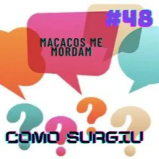 DAL - Como Surgiu 48 - Macacos me mordam