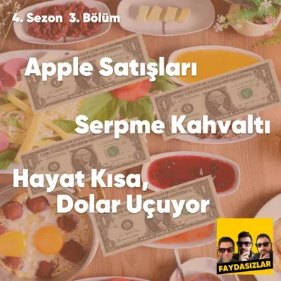 Faydasızlar - S4 E3 - Dolar Uçuyor, Serpme Kahvaltı, Apple Satışları