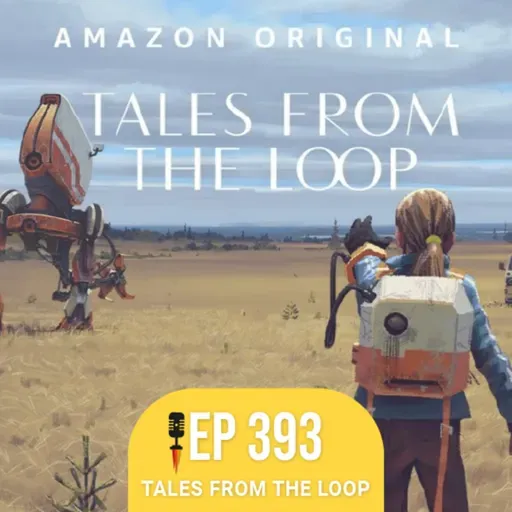 #393 - Tales from the Loop - Rapidão Séries de TV
