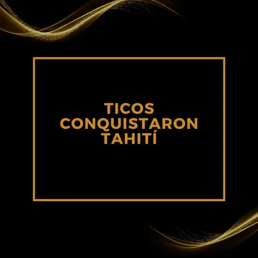 LAS HISTORIAS MÁS BELLAS JAMÁS CONTADAS: Ticos conquistaron Tahití.