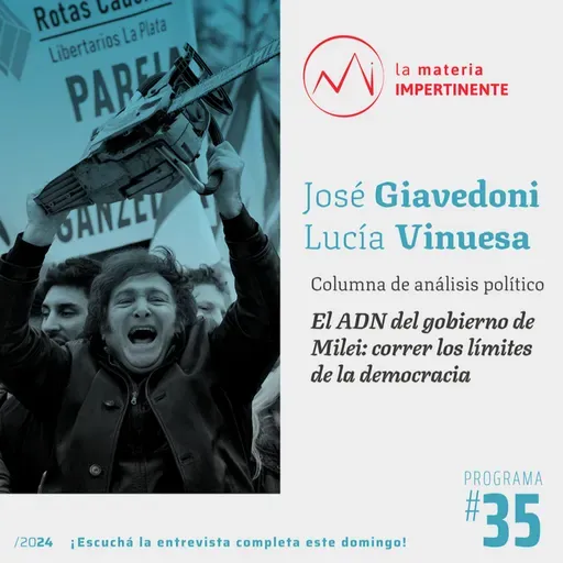 Análisis político | El ADN del gobierno de Milei: correr los límites de la democracia.