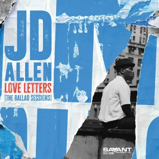 JD Allen • Love Letters (The Ballad Sessions) ©️ 2025 Savant Records #lounge